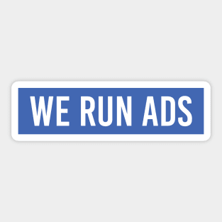 We Run Ads - Mark Zuckerberg Sticker